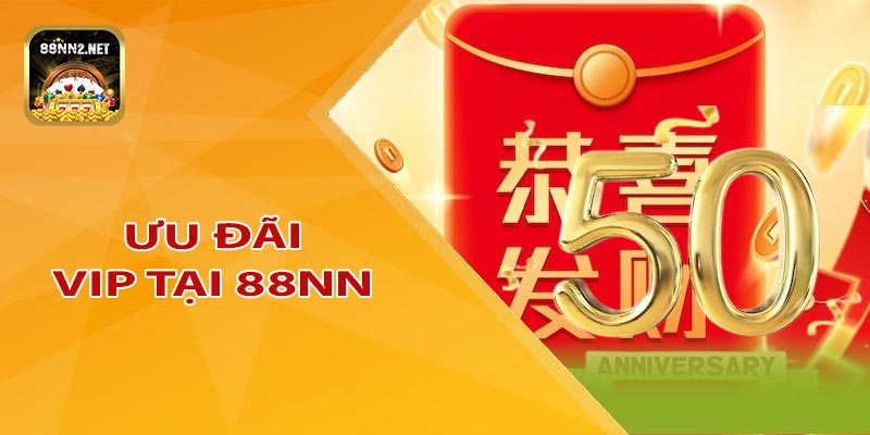 Ưu đãi VIP tại 88NN