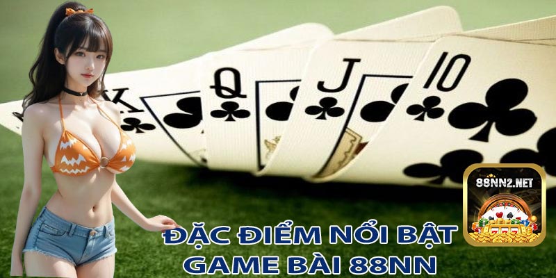 Đặc điểm nổi bật của game bài 88NN