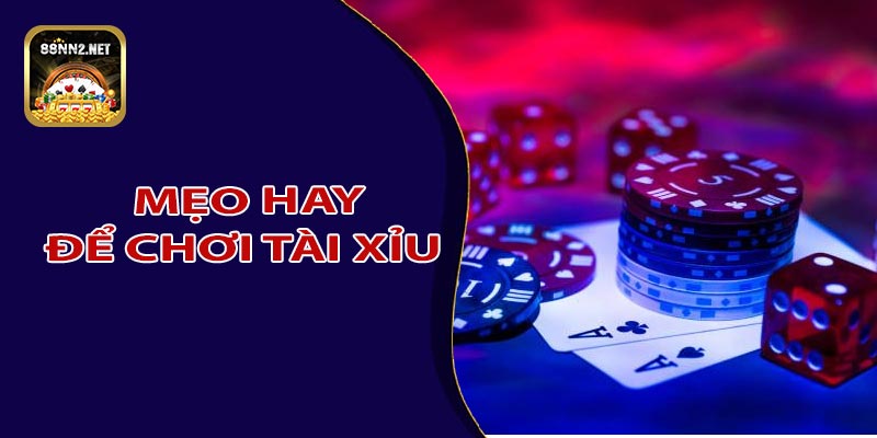 Những những mẹo hay để chơi tài xỉu