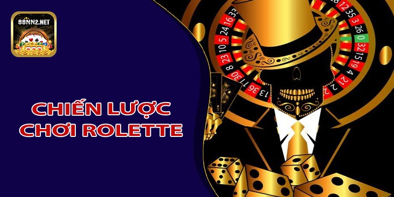 Các chiến lược chơi Roulette hiệu quả dành cho anh em tân thủ