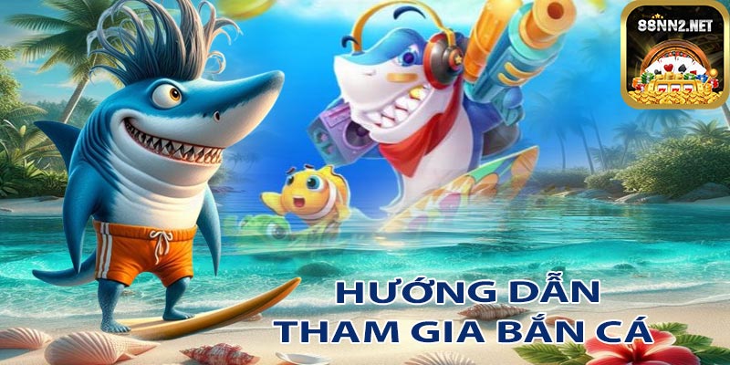 Quy định và hướng dẫn tham gia bắn cá 88NN