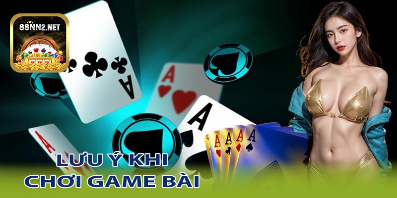 Những lưu ý quan trọng khi tham gia chơi game bài 88NN